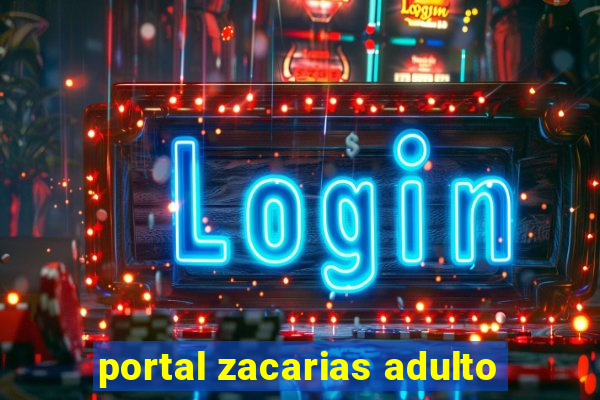 portal zacarias adulto